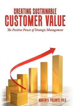 Creating Sustainable Customer Value