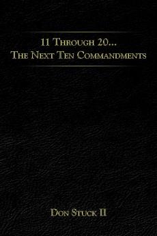 11 Through 20... the Next Ten Commandments