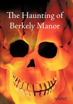 The Haunting of Berkely Manor