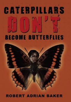 Caterpillars Don't Become Butterflies