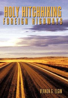 Holy Hitchhiking Foreign Highways
