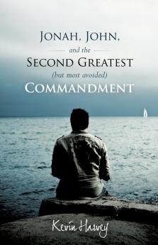 Jonah John and the Second Greatest (But Most Avoided) Commandment