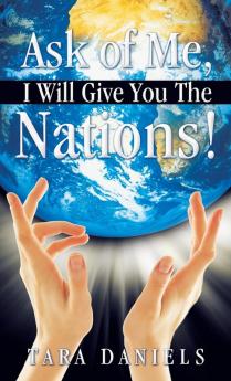 Ask of Me I Will Give You the Nations!