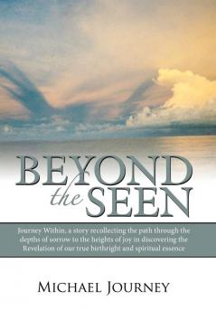 Beyond the Seen