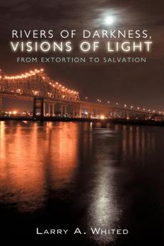 Rivers of Darkness Visions of Light