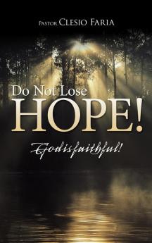 Do Not Lose Hope!