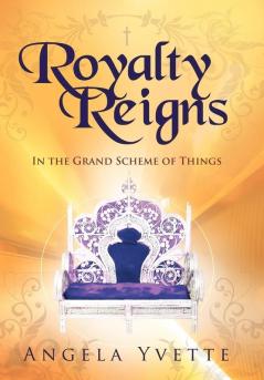 Royalty Reigns