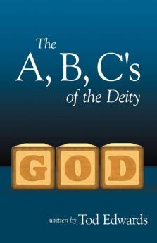 The A B C's of the Deity