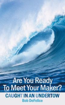Are You Ready To Meet Your Maker?