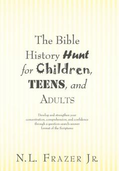 The Bible History Hunt for Children Teens and Adults