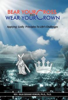 Bear Your Cross & Wear Your Crown