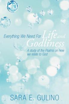 Everything We Need for Life and Godliness