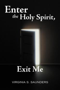 Enter the Holy Spirit Exit Me