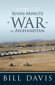 September 11 2011 Seven-Minute War in Afghanistan