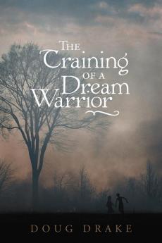 The Training of a Dream Warrior