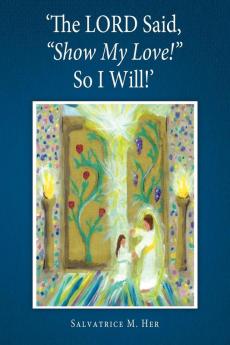'The Lord Said Show My Love! So I Will!'