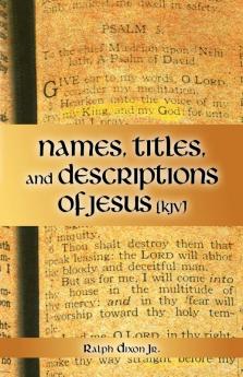 Names Titles and Descriptions of Jesus (KJV)