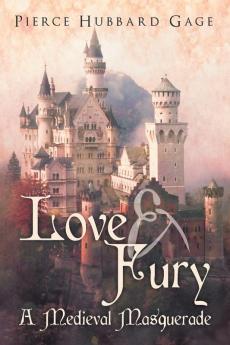 Love & Fury a Medieval Masquerade