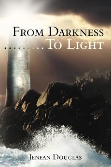 From Darkness.........to Light