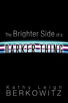 The Brighter Side of a Darker Thing