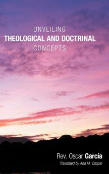 Unveiling Theological and Doctrinal Concepts
