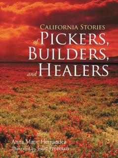 California Stories of Pickers Builders and Healers