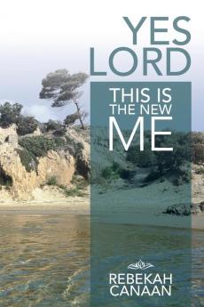 Yes Lord This Is the New Me