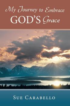 My Journey to Embrace God's Grace