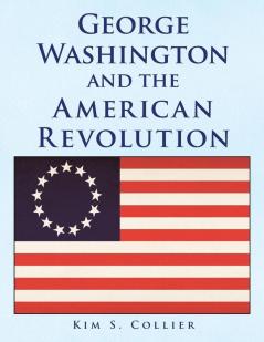 George Washington and the American Revolution