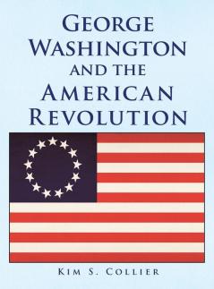 George Washington and the American Revolution