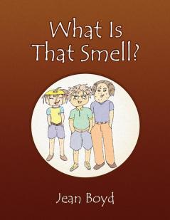 What Is That Smell?