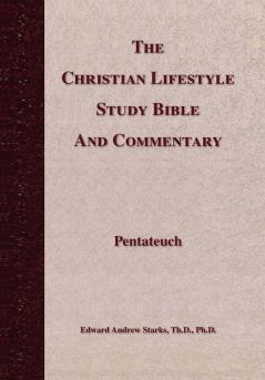 The Christian Lifestyle Study Bible and Commentary