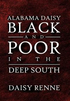 Alabama Daisy Black and Poor in the Deep South