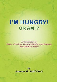 I'M HUNGRY! OR AM I?