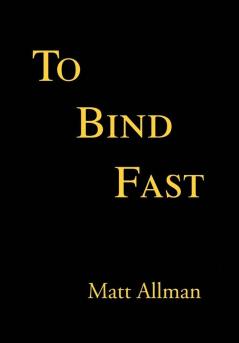 To Bind Fast
