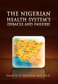 The Nigerian Health System's Debacle and Failure!