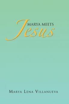 Marya Meets Jesus