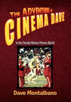 The Adventures of Cinema Dave in the Florida Motion Picture World