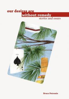 Our Desires Are Without Remedy