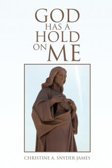 God Has a Hold on Me