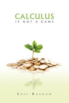 Calculus Is Not a Game