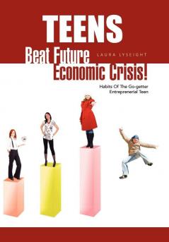 Teens- Beat Future Economic Crisis!