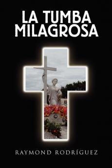 La Tumba Milagrosa