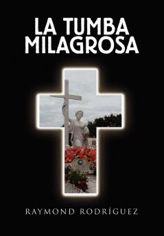 La Tumba  Milagrosa