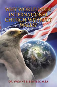Why World Wide International Church without Walls?