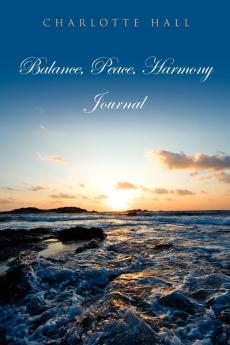 Balance Peace Harmony Journal