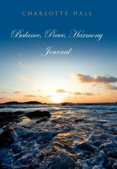 Balance Peace Harmony Journal