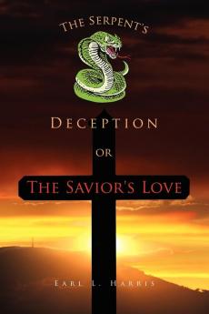 The Serpent's Deception or the Savior's Love