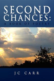 Second Chances: A Book of Poetry