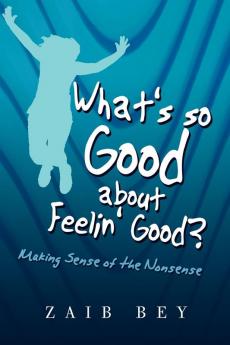 What's So Good about Feelin' Good?